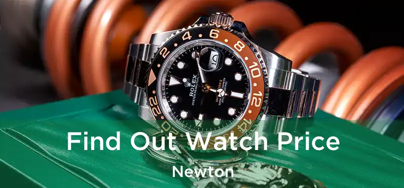 Find Out Watch Price Newton