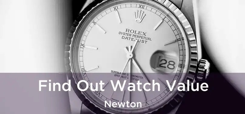 Find Out Watch Value Newton