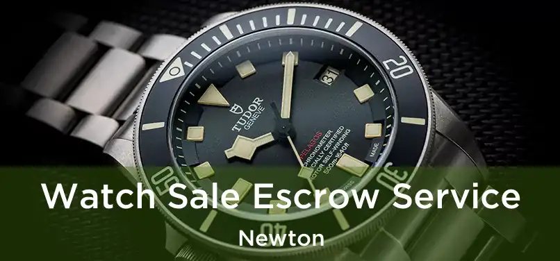 Watch Sale Escrow Service Newton